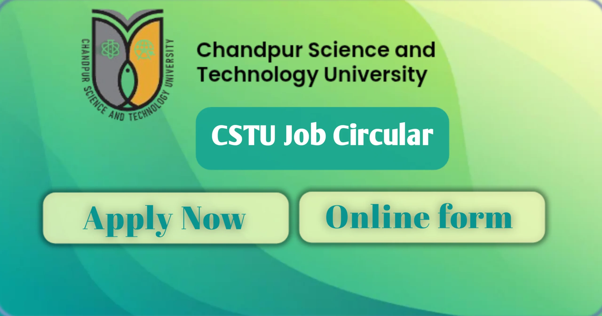 CSTU Job Circular – Chandpur Science and Technology University | Apply Guide & Details
